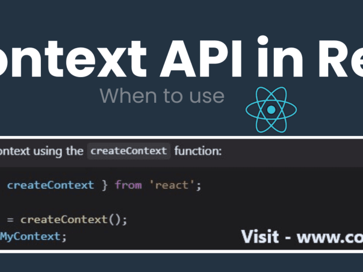 How to Use the Context API in React: Best Practices and Examples